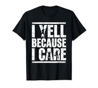I Yell Because I Care, Design Invecchiato per Fan di Calcio Maglietta