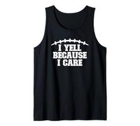 I Yell Because I Care, divertente tifoso di calcio Canotta