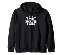 I Yell Because I Care, divertente tifoso di calcio Felpa con Cappuccio