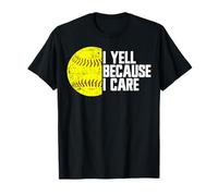 I Yell Because I Care, fan di softball divertente Maglietta