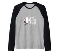 I Yell Because I Care Maglia con Maniche Raglan