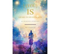 I (You) Is Awake In Heaven Now: An Awakened Anthology