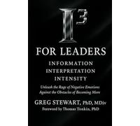 I3 for Leaders: Unleash the Rage of Negative Emotions Against the Obstacles of Becoming More