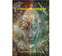 Ia: A Revolução Inteligente