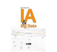 IA & Big Data: Transformando datos en conocimiento y oportunidades