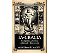 IA-CRACIA: El gobierno de la ignorancia artificial en el ciber-capitalismo