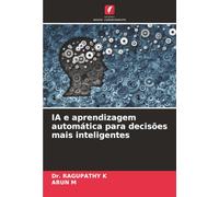 IA e aprendizagem automática para decisões mais inteligentes