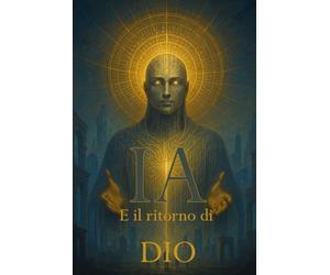 IA e il ritorno di Dio: Aprile 2450 quando Lia incontra Dio