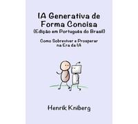 IA Generativa de Forma Concisa (Edição em Português do Brasil): Como Sobreviver e Prosperar na Era da IA