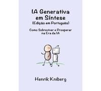 IA Generativa em Síntese (Edição em Português): Como Sobreviver e Prosperar na Era da IA
