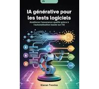 IA générative pour les tests logiciels: Améliorez l'assurance qualité grâce à l'automatisation basée sur l'IA