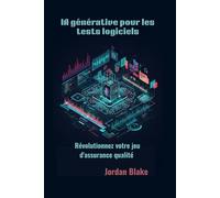 IA générative pour les tests logiciels: Révolutionnez votre jeu d'assurance qualité