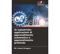 IA industriale: applicazioni di apprendimento automatico e apprendimento profondo