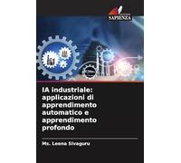 IA industriale: applicazioni di apprendimento automatico e apprendimento profondo