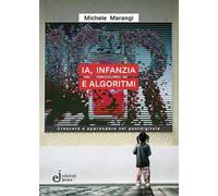 IA, infanzia e algoritmi. Crescere e apprendere nel postdigitale