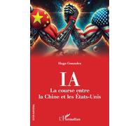IA. La course entre la Chine et les États-Unis: La course entre la Chine et les États-Unis