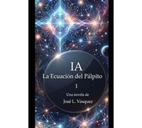 IA: La Ecuación del Pálpito 1