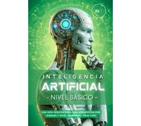 IA Learning Pre Inteligencia Artificial - Nivel Básico (Volumen 1): (Tascabile)