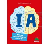 IA. Manuale sull'intelligenza artificiale. Ediz. a colori