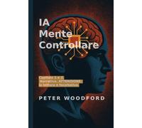 IA Mente Controllare: Capitolo 1 e 2. Narrativa. ATTENZIONE: la lettura è facoltativa.