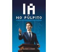 IA no Púlpito: O dilema entre tecnologia e espiritualidade