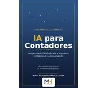 IA para Contadores: Inteligencia Artificial aplicada a impuestos, contabilidad y automatización