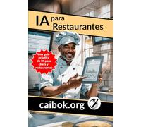 IA Para Restaurantes: Una guía práctica de IA para chefs y restaurantes