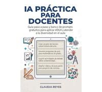 IA Práctica para Docentes: Guía paso a paso y banco de prompts gratuitos para aplicar el DUA y atender a la diversidad en el aula