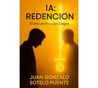 IA: Redención: El encuentro con Logos: 2