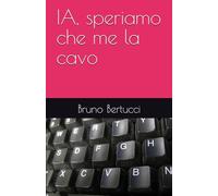 IA, speriamo che me la cavo