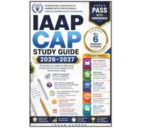 IAAP CAP 2026-2027 Study Guide: The Unofficial Complete Prep Guide: All 6 Domains, Practice Questions, and a 21-Day Study Plan