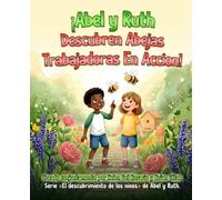 iAbel y Ruth Descubren Abejas Trabajadoras En Accion!