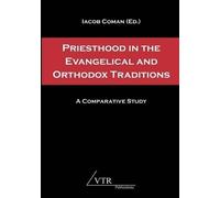 Iacob Coman Priesthood in the Evangelical and Orthodox Traditions (Tascabile)