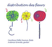 Iacono Dello Carolina, Grande Antonio - Distibution Des Fleurs (Digipack)