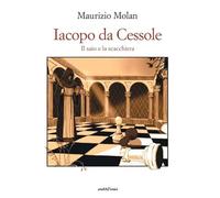 Iacopo da Cessole. Il saio e la scacchiera