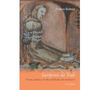 Libri Franco Suitner - Iacopone Da Todi. Poesia, Mistica, Rivolta Nell'italia De