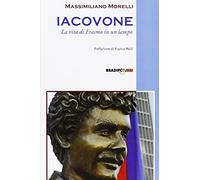 Iacovone. La vita di Erasmo in un lampo