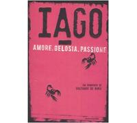 Iago. Amore, gelosia, passione