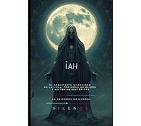 IAH: El Arquitecto Silencioso de la Luna, Forjador de Reinos y Misterios Esotéricos