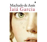 Iaiá Garcia - Machado de Assis Joaquim