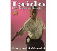 Iaido. L'arte giapponese di sguainare