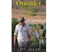 Iain Allan OUTSIDER... A Life with the Elephants and Mountains of Af (Tascabile)