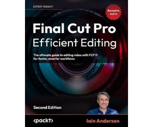 Iain Anderson Final Cut Pro Efficient Editing (Tascabile)