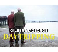 Iain B. MacDonald Gilbert & George: Daytripping (Tascabile)