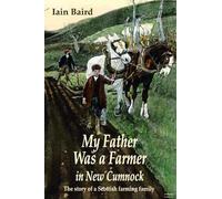 Iain Baird My father was a farmer in New Cumnock (Tascabile)
