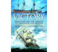 Iain Ballantyne Jonat Victory: From Fighting the Armada to Trafalga (Tascabile)