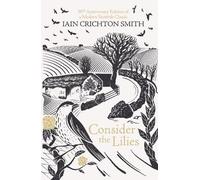 Iain Crichton-Smith Consider the Lilies (Tascabile)