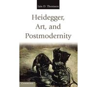 Iain D. Thomson Heidegger, Art, and Postmodernity (Tascabile)