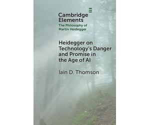 Iain D. Thomson Heidegger on Technology's Danger and Promise in the (Tascabile)