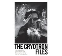 Iain Dey Douglas Buck The Cryotron Files (Copertina rigida)
